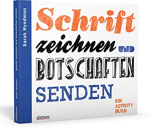 Schriften zeichnen und Botschaften senden. Ein interaktives Mitmachbuch über die Wirkung von Schriften. Mit Übungen zum Schriften gestalten, Buchstaben zeichnen und für die Handlettering Inspiration.
