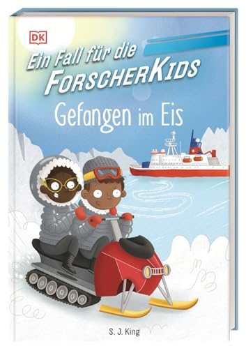Ein Fall für die Forscher-Kids 7. Gefangen im Eis: Eine Abenteuergeschichte voller Action, Magie und spannendem Wissen. Für Kinder ab 7 Jahren