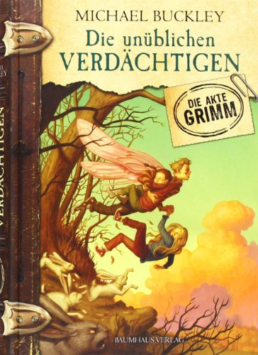 Die unüblichen Verdächtigen: Die Grimm Akten Bd.2 (Baumhaus Verlag)