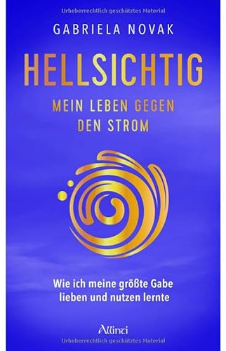 HELLSICHTIG: Wie ich meine größte Gabe lieben und nutzen lernte
