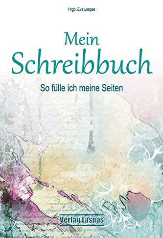 Mein Schreibbuch: So fülle ich meine Seiten - Motivation für dein Leben (Veränderung und Selbsterfahrung)