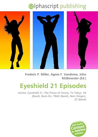 Eyeshield 21 Episodes: Anime, Eyeshield 21, The Prince of Tennis, TV Tokyo, V6 (Band), Back-On, TRAX (Band), Beni (Singer), ZZ (Band)
