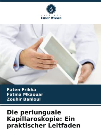 Die periunguale Kapillaroskopie: Ein praktischer Leitfaden