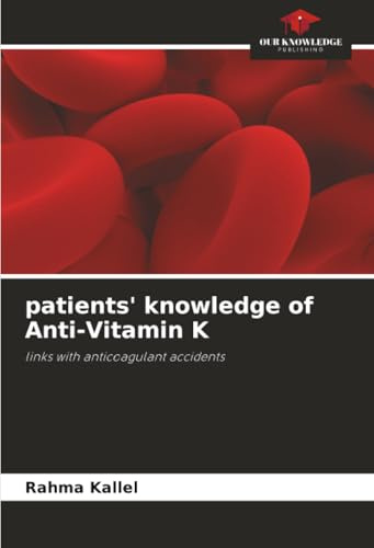 patients' knowledge of Anti-Vitamin K: links with anticoagulant accidents
