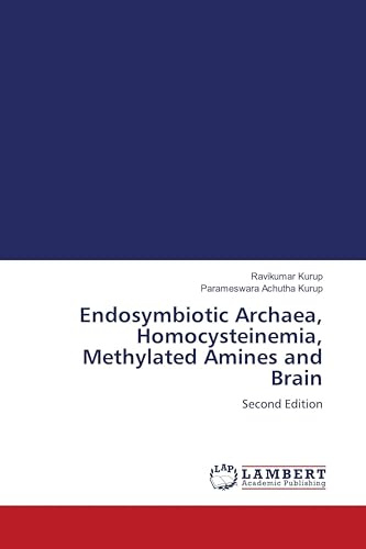 Endosymbiotic Archaea, Homocysteinemia, Methylated Amines and Brain: Second Edition