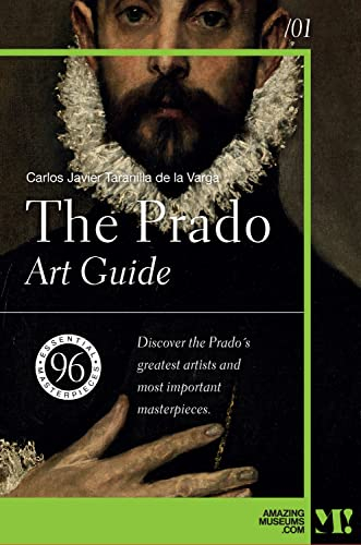 The Prado. Art Guide: 96 essential masterpieces (Amazing Museums)