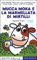 La mucca Moka e la marmellata di mirtilli. Stampatello maiuscolo. Ediz. a colori