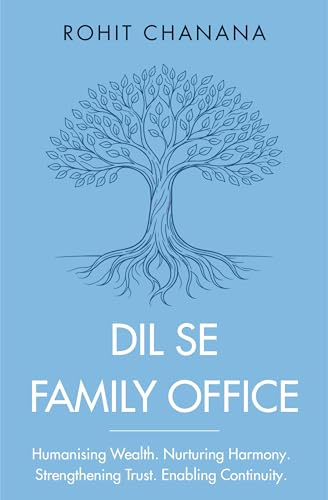 Dil Se Family Office: Humanising Wealth | Nurturing Harmony | Strengthening Trust | Enabling Continuity