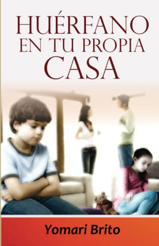 Huerfano en tu propia Casa