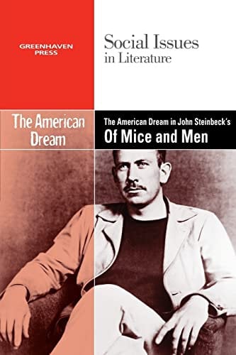The American Dream in John Steinbeck's of Mice and Men (Social Issues in Literature)