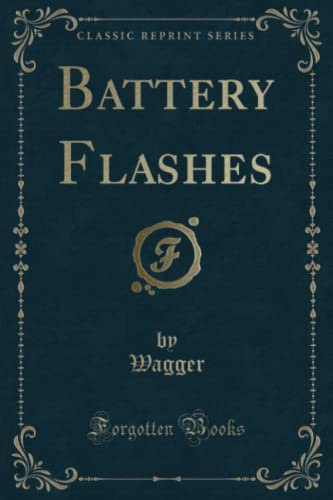 Battery Flashes (Classic Reprint)