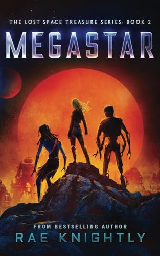 MEGASTAR (The Lost Space Treasure, Book 2) (The Lost Space Treasure Series)