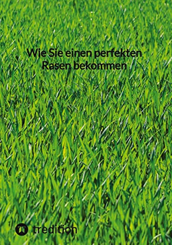 Wie Sie einen perfekten Rasen bekommen: DE
