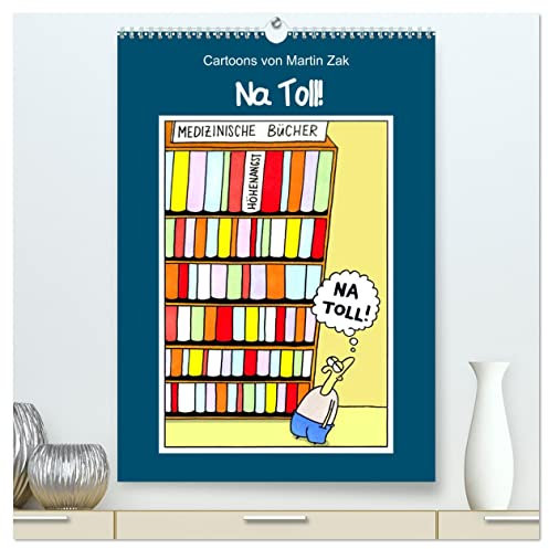 Na Toll! Comics von Martin Zak (hochwertiger Premium Wandkalender 2025 DIN A2 hoch), Kunstdruck in Hochglanz