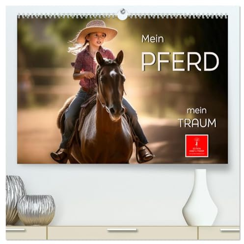 Mein Pferd - mein Traum (hochwertiger Premium Wandkalender 2026 DIN A2 quer), Kunstdruck in Hochglanz: Pferde - liebenswerte treue Begleiter (CALVENDO Tiere)