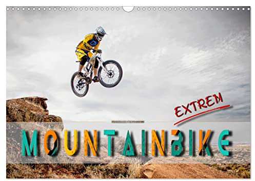 Mountainbike extrem (Wandkalender 2026 DIN A3 quer), CALVENDO Monatskalender: Mountainbiking, Trendsportart mit viel Potential für Nervenkitzel. (CALVENDO Sport)
