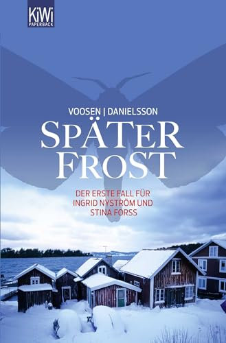 Später Frost: Der erste Fall für Ingrid Nyström und Stina Forss (Die Kommissarinnen Nyström und Forss ermitteln, Band 1)