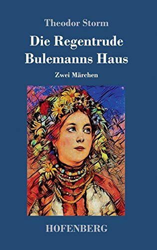 Die Regentrude / Bulemanns Haus: Zwei Märchen