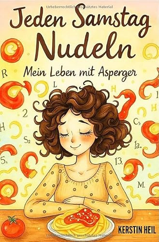Jeden Samstag Nudeln - Mein Leben mit Asperger