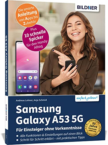 Samsung Galaxy A53 5G - Für Einsteiger ohne Vorkenntnisse: Die verständliche Anleitung für Ihr Smartphone