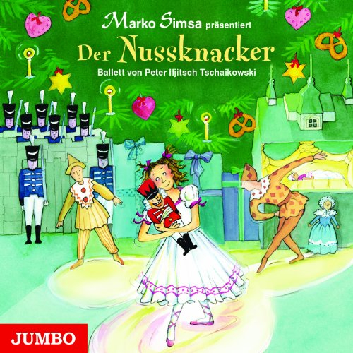Der Nussknacker: Ballett von Peter Iljitsch Tschaikowski
