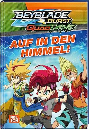 BEYBLADE BURST QUADDRIVE: Auf in den Himmel!: Spannende Geschichte zur 6. Staffel | zum Vor- und fortgeschrittenen Selbstlesen für Kinder ab 6 Jahren