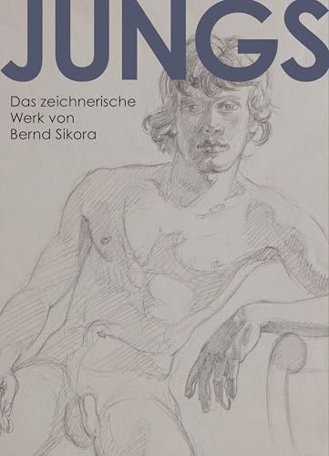 JUNGS: Das zeichnerische Werk von Bernd Sikora
