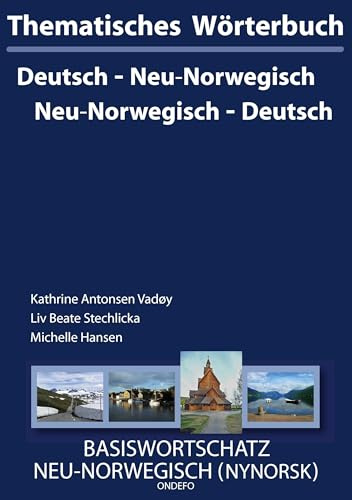 Thematisches Wörterbuch Neu-Norwegisch - Deutsch /Deutsch - Neu-Norwegisch: Basiswortschatz Norwegisch (Nynorsk): BASISWORTSCHATZ NEU-NORWEGISCH (NYNORSK)