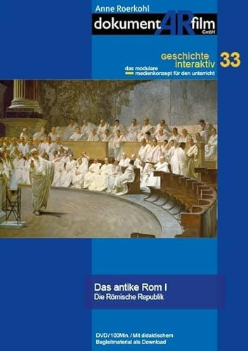 Das antike Rom I: Die Römische Republik