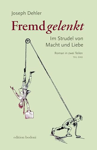 Fremdgelenkt: Im Strudel von Macht und Liebe