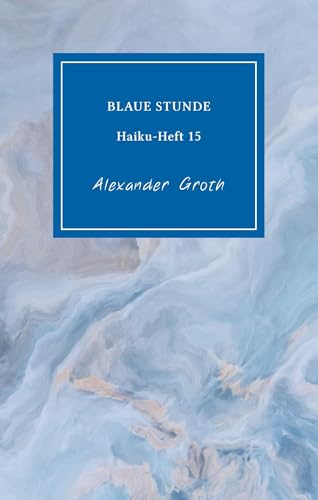 Blaue Stunde: Haiku-Heft 15
