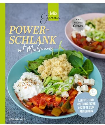 POWERSCHLANK mit MixGenuss: Leichte und proteinreiche Rezepte zum Abnehmen