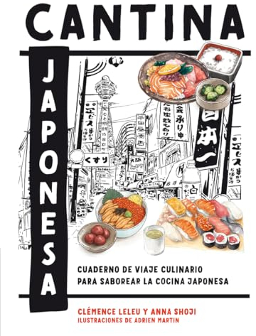 Cantina japonesa: Cuaderno de viaje culinario para saborear la cocina japonesa (COCINAS DEL MUNDO)