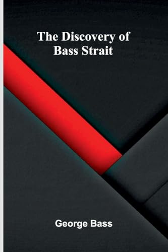The Discovery Of Bass Strait
