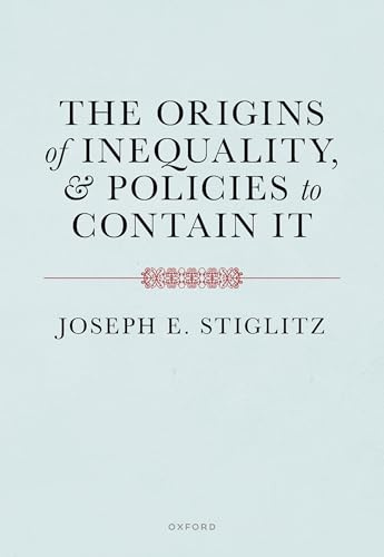 The Origins of Inequality and Policies to Contain It
