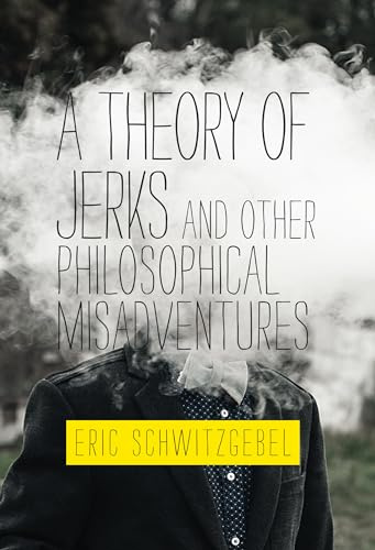 A Theory of Jerks and Other Philosophical Misadventures (Mit Press)