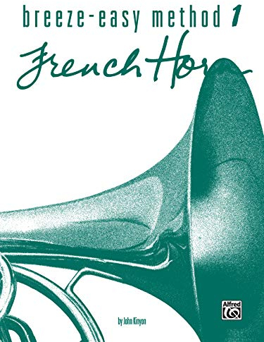 Breeze-Easy Method for French Horn, Book I (Breeze-Easy Series, Band 1)