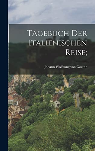 Tagebuch Der Italienischen Reise;