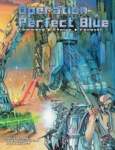 Operation: Perfect Blue: A Role-Playing Game of Command, Evolution and Combat