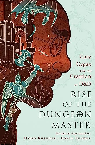Rise of the Dungeon Master (Illustrated Edition): Gary Gygax and the Creation of D&D