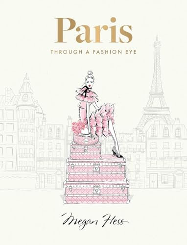 Paris: Through a Fashion Eye. Special Edition: Special Edition