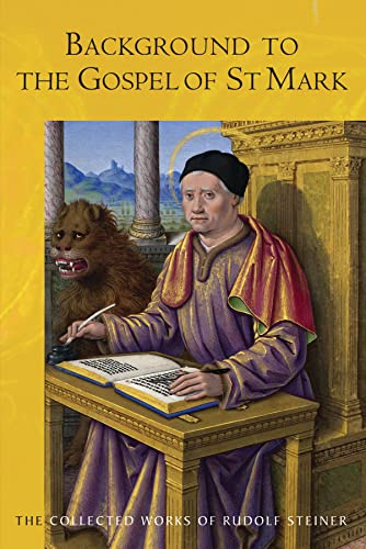 Background to the Gospel of St. Mark: (CW 124) (Volume 124) (The Collected Works of Rudolf Steiner)