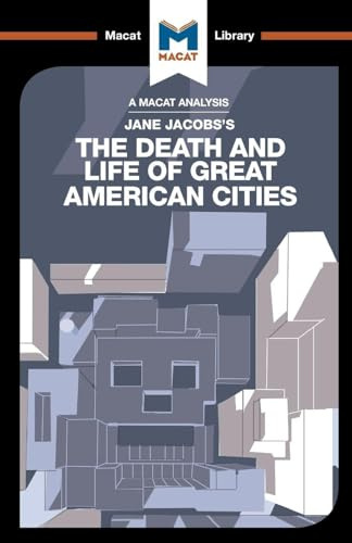 An Analysis of Jane Jacobs's The Death and Life of Great American Cities: The Death and Life of Great American Cities (The Macat Library)