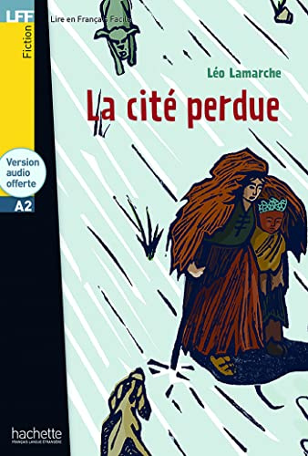 La cite perdue- livre & audio download: La cité perdue - LFF A2 (Lire En Francais Facile)
