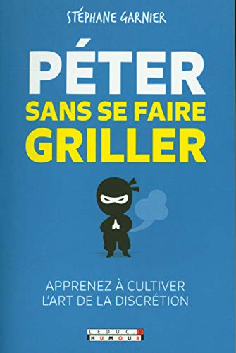 Péter sans se faire griller: Apprenez à cultiver l'art de la discrétion