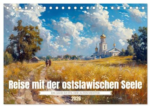 Reise mit der ostslawischen Seele (Tischkalender 2026 DIN A5 quer), CALVENDO Monatskalender: Inspiriert von den Meisterwerken der alten russischen Malerei (CALVENDO Kunst)
