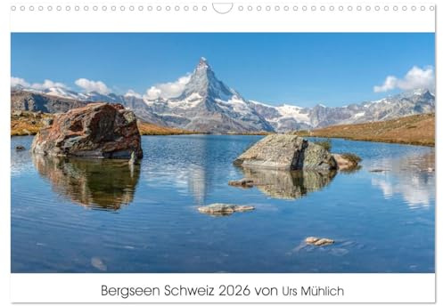 Bergseen Schweiz von Urs Mühlich (Wandkalender 2026 DIN A3 quer), CALVENDO Monatskalender: Wandern zu erfrischenden und klaren Bergseen (CALVENDO Natur)