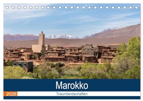 Marokko Traumlandschaften (Tischkalender 2026 DIN A5 quer), CALVENDO Monatskalender: Stadt-, Meer-, Berg-, Berberdörfer-Ansichten, abseits der üblichen Touristen-Fotomotive (CALVENDO Orte)