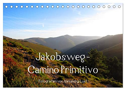 Jakobsweg - Camino Primitivo (Tischkalender 2026 DIN A5 quer), CALVENDO Monatskalender: Pilgerweg von Oviedo nach Santiago de Compostela (CALVENDO Orte)