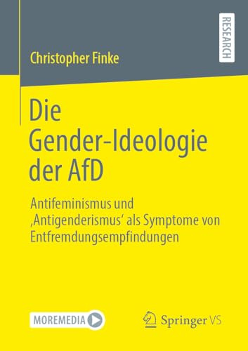 Die Gender-Ideologie der AfD: Antifeminismus und ‚Antigenderismus‘ als Symptome von Entfremdungsempfindungen